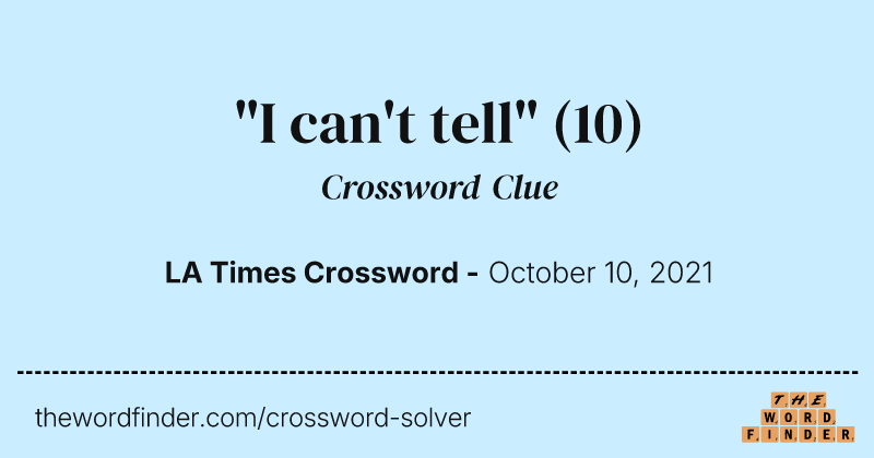 "I can't tell" crossword clue image