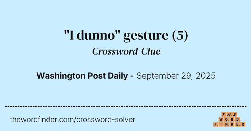 "I dunno" gesture crossword clue image