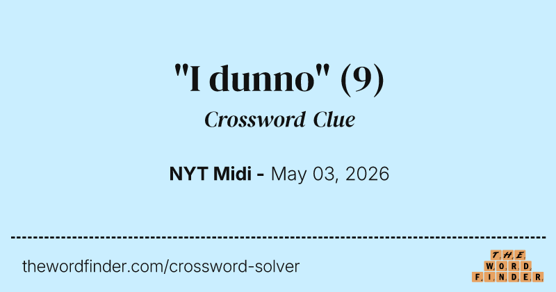 "I dunno" crossword clue image