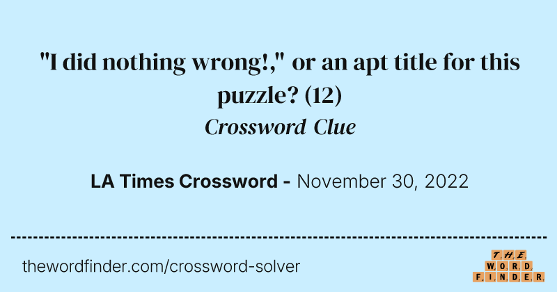"I did nothing wrong!," or an apt title for this puzzle? crossword clue image