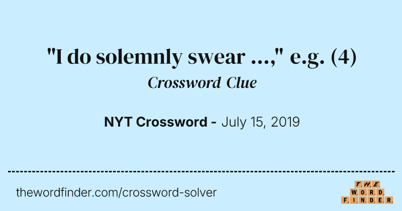 "I do solemnly swear ...," e.g. crossword clue image