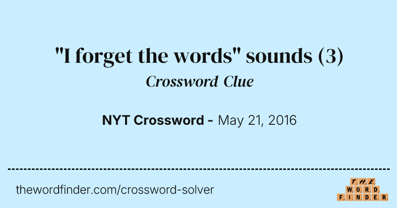 "I forget the words" sounds crossword clue image
