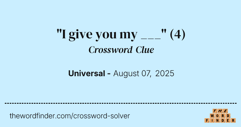 "I give you my ___" crossword clue image