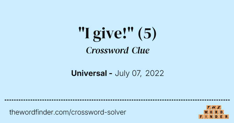 "I give!" crossword clue image