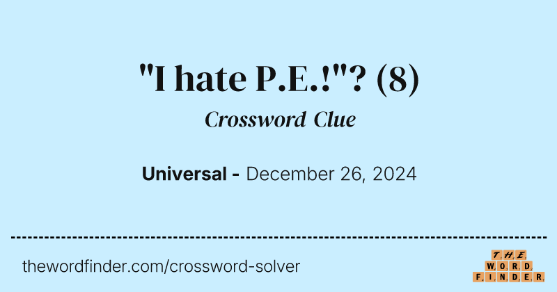 "I hate P.E.!"? crossword clue image