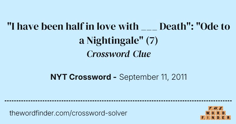 "I have been half in love with ___ Death": "Ode to a Nightingale" crossword clue image