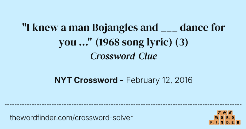 "I knew a man Bojangles and ___ dance for you ..." (1968 song lyric) crossword clue image