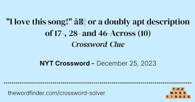 "I love this song!" … or a doubly apt description of 17-, 28- and 46-Across crossword clue image