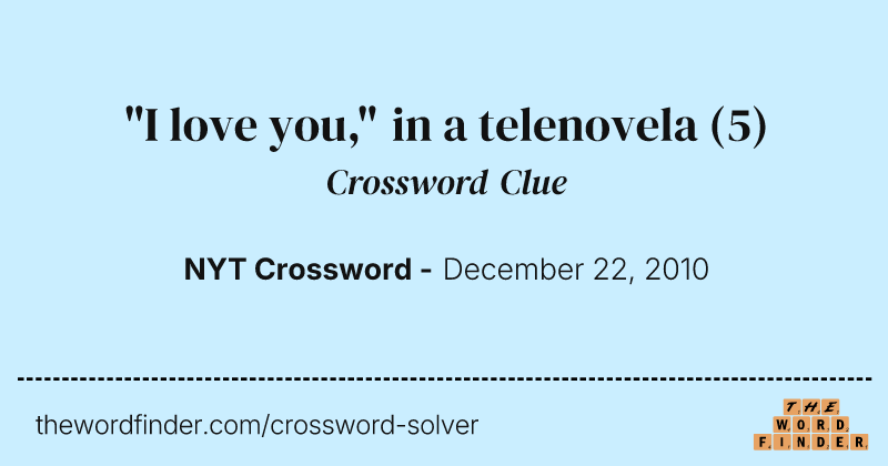 "I love you," in a telenovela crossword clue image