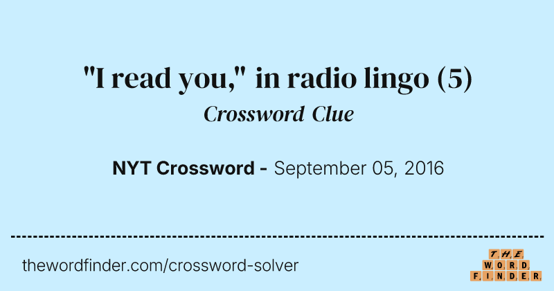 "I read you," in radio lingo crossword clue image