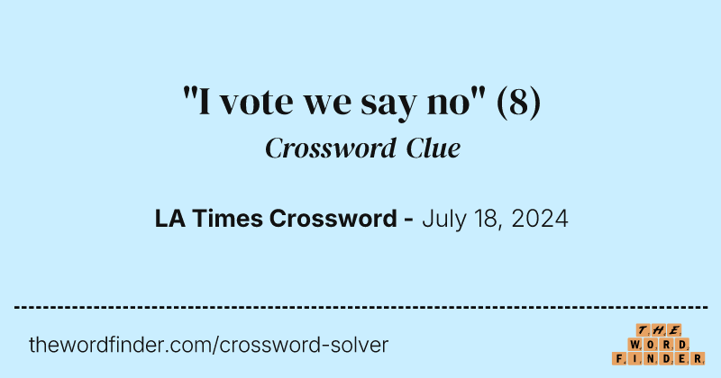 "I vote we say no" crossword clue image