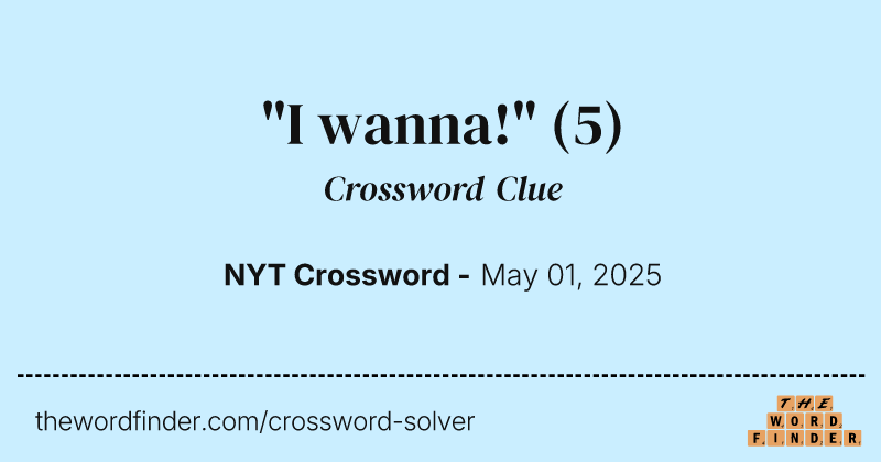 "I wanna!" crossword clue image