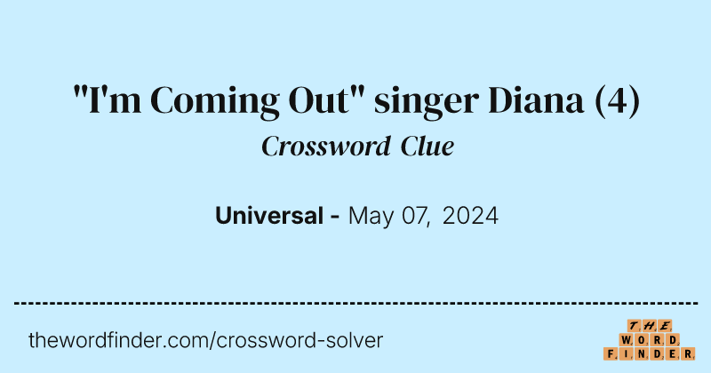 "I'm Coming Out" singer Diana crossword clue image