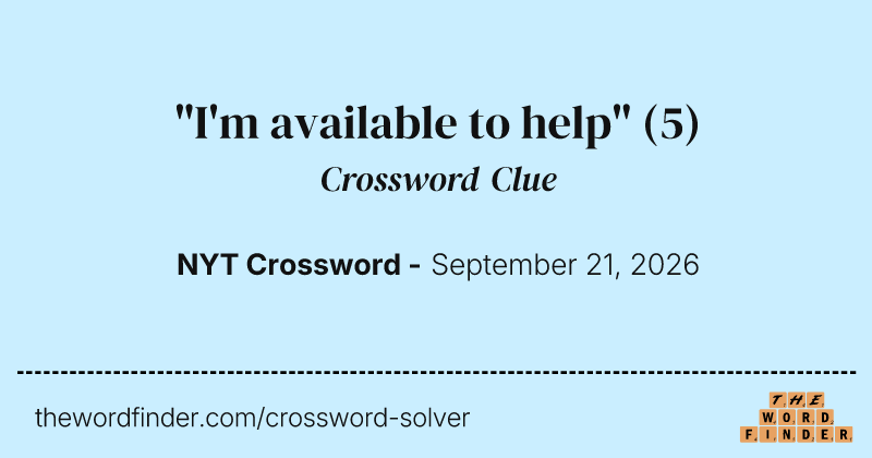 "I'm available to help" crossword clue image