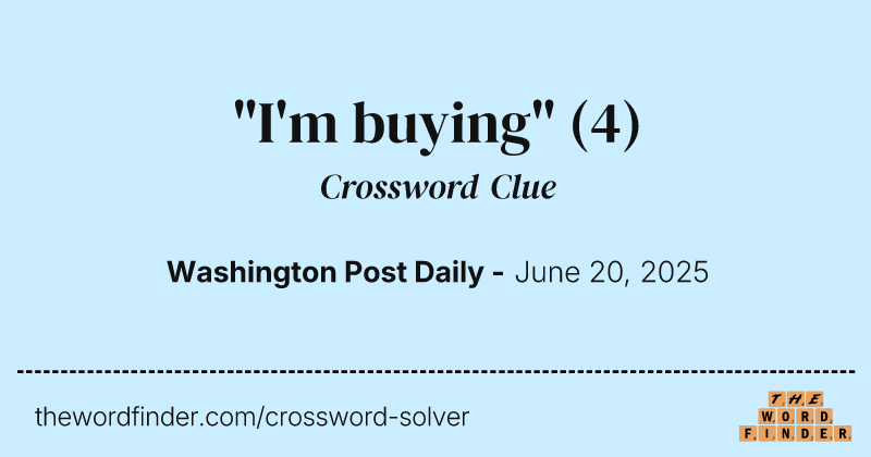 "I'm buying" crossword clue image