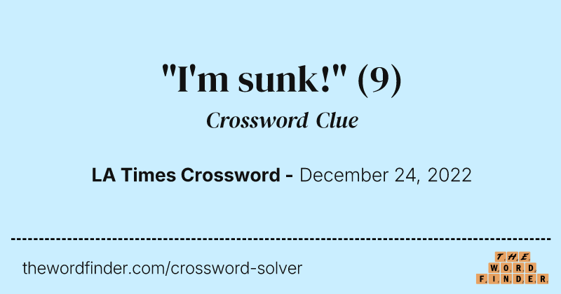 "I'm sunk!" crossword clue image