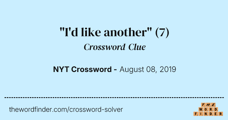 "I'd like another" crossword clue image