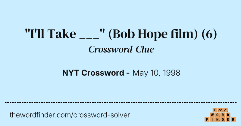 "I'll Take ___" (Bob Hope film) crossword clue image