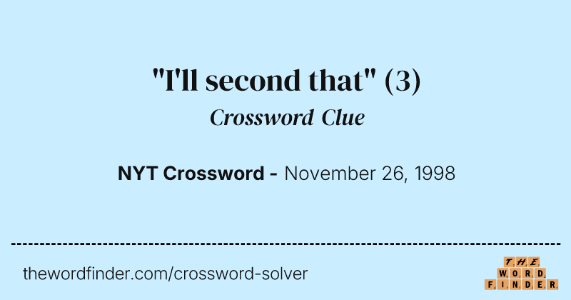 "I'll second that" crossword clue image