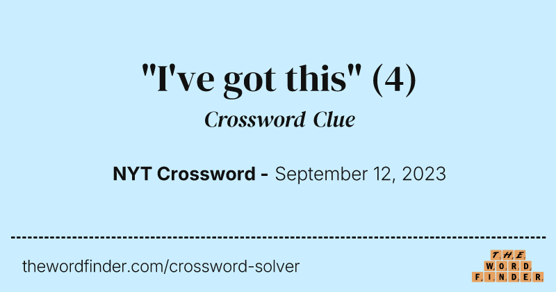 "I've got this" crossword clue image