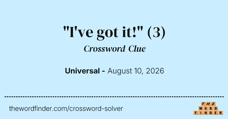 "I've got it!" crossword clue image