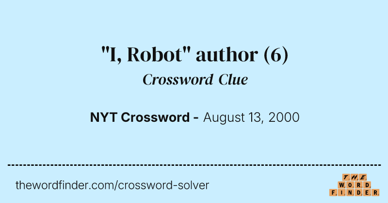 "I, Robot" author crossword clue image