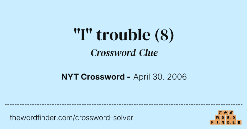 "I" trouble crossword clue image