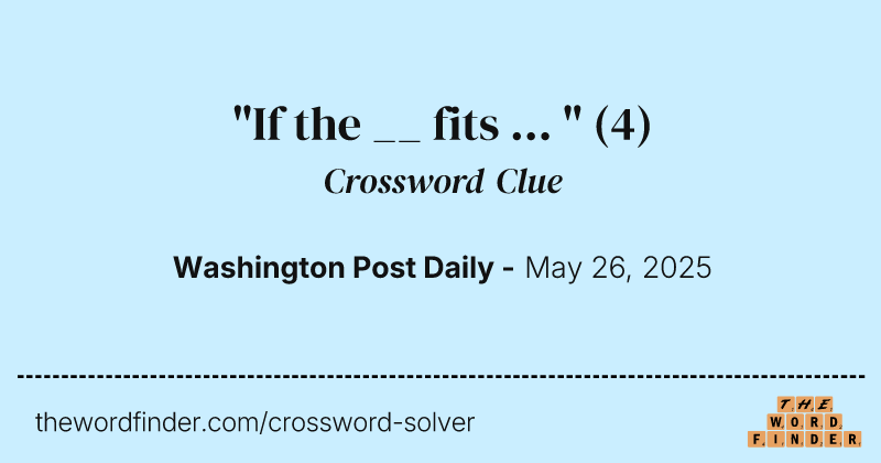 "If the __ fits ... " crossword clue image