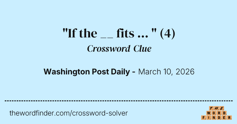 "If the __ fits ... " crossword clue image