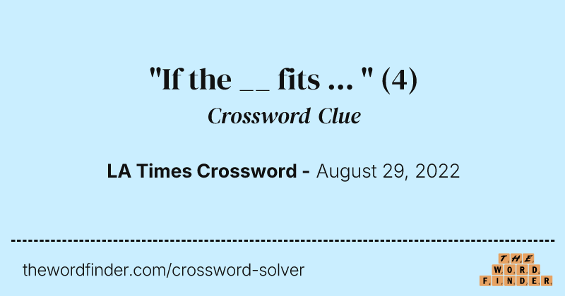"If the __ fits ... " crossword clue image