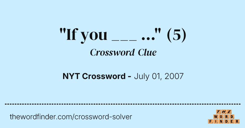 "If you ___ ..." crossword clue image