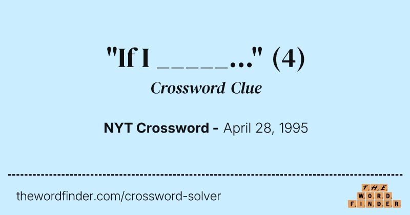 "If I _____..." crossword clue image