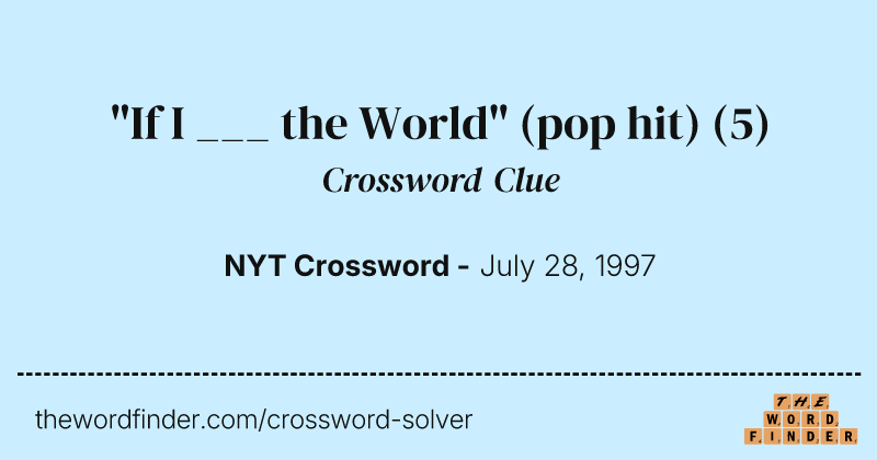 "If I ___ the World" (pop hit) crossword clue image