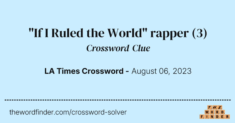 "If I Ruled the World" rapper crossword clue image