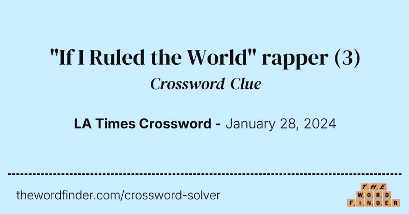 "If I Ruled the World" rapper crossword clue image