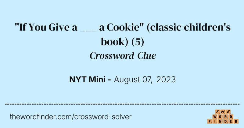 "If You Give a ___ a Cookie" (classic children's book) crossword clue image