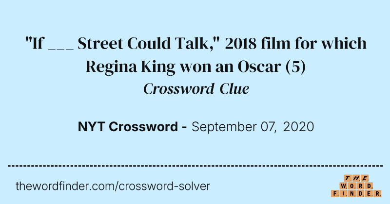 "If ___ Street Could Talk," 2018 film for which Regina King won an Oscar crossword clue image