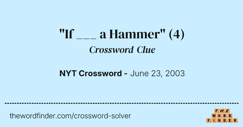 "If ___ a Hammer" crossword clue image