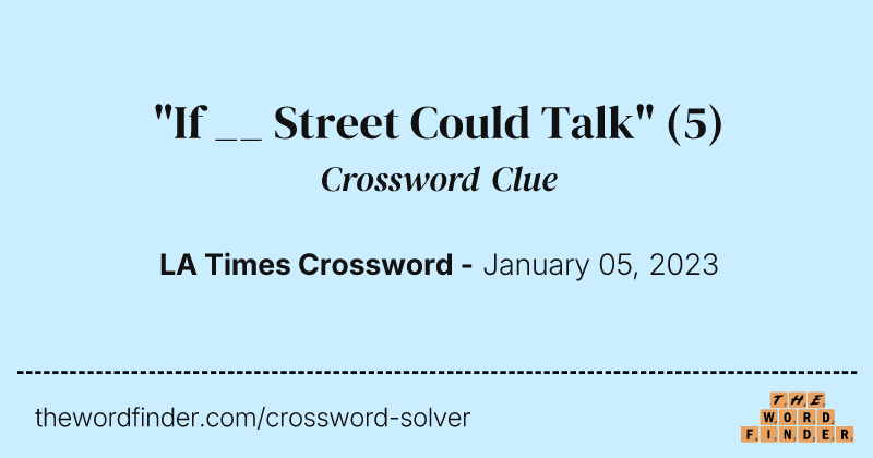 "If __ Street Could Talk" crossword clue image