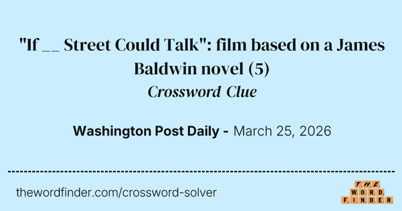 "If __ Street Could Talk": film based on a James Baldwin novel crossword clue image