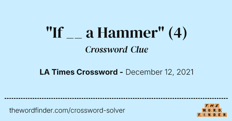 "If __ a Hammer" crossword clue image