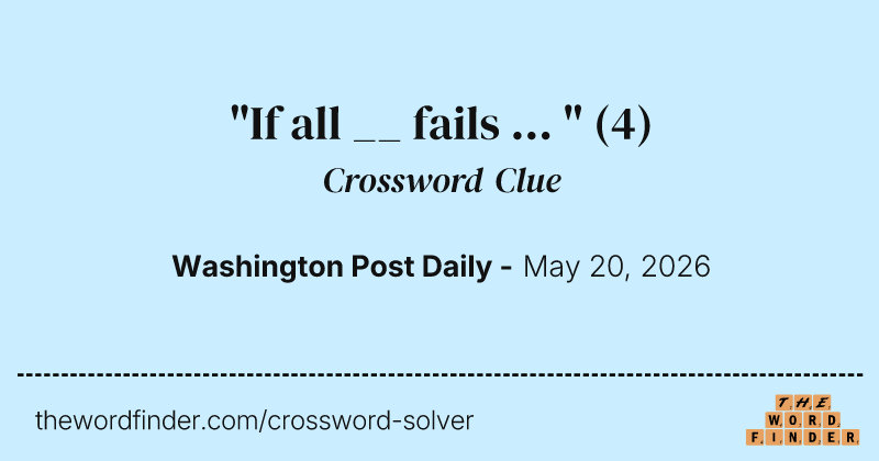"If all __ fails ... " crossword clue image