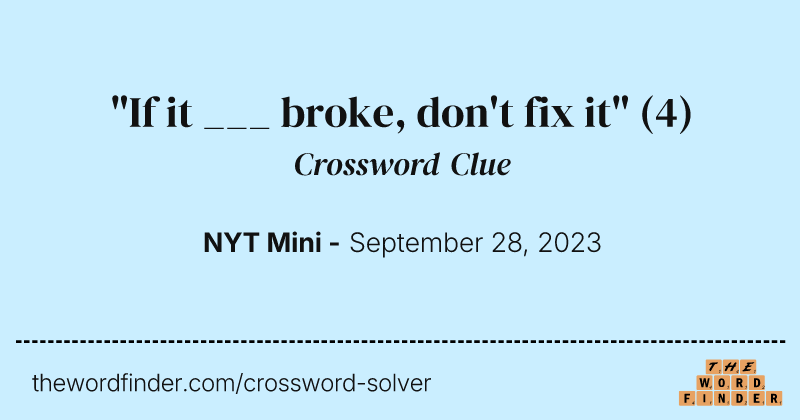 "If it ___ broke, don't fix it" crossword clue image
