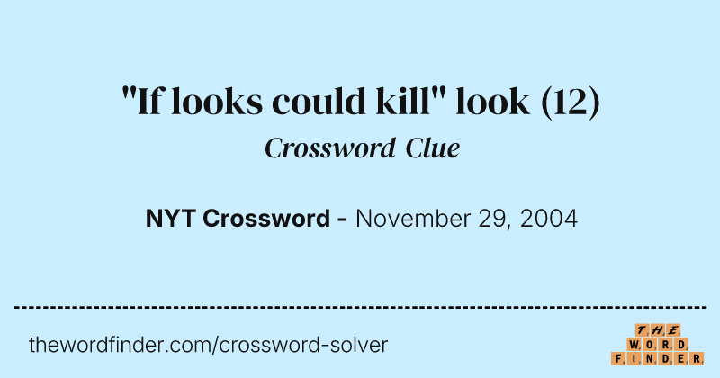 "If looks could kill" look crossword clue image