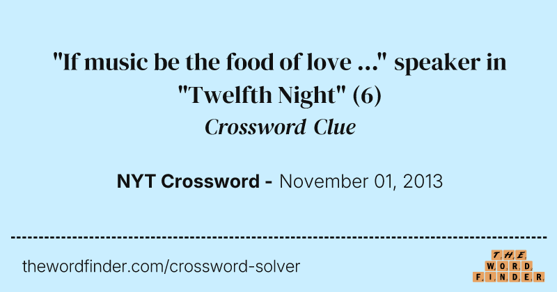 "If music be the food of love ..." speaker in "Twelfth Night" crossword clue image