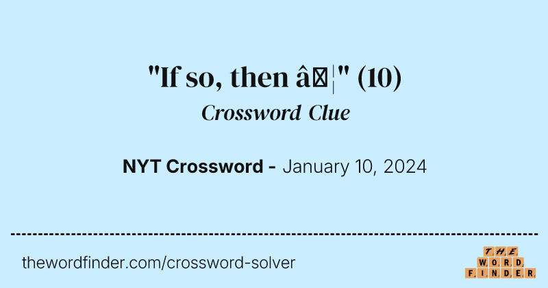 "If so, then …" crossword clue image
