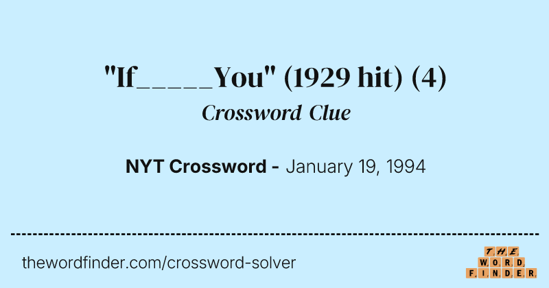 "If_____You" (1929 hit) crossword clue image