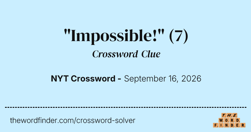 "Impossible!" crossword clue image