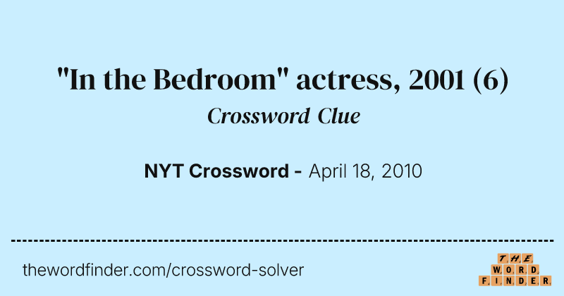 "In the Bedroom" actress, 2001 crossword clue image