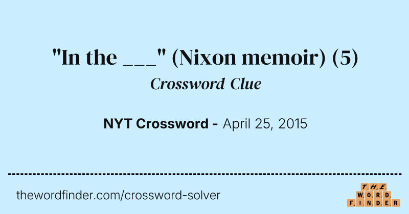 "In the ___" (Nixon memoir) crossword clue image
